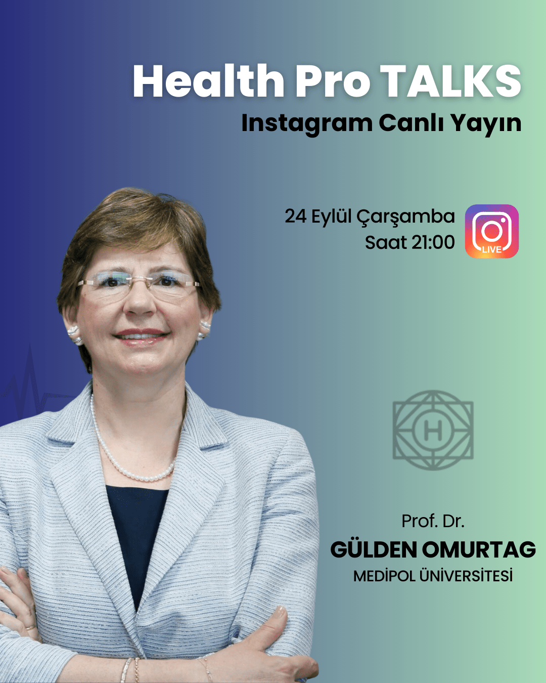 Health Pro Talks - Prof. Dr. Gülden Omurtag